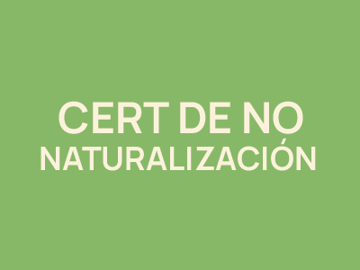 Certificado de No Naturalización
